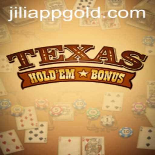 Exploring Texas Hold'em Bonus: The Thrilling Casino Game on JILIAPP